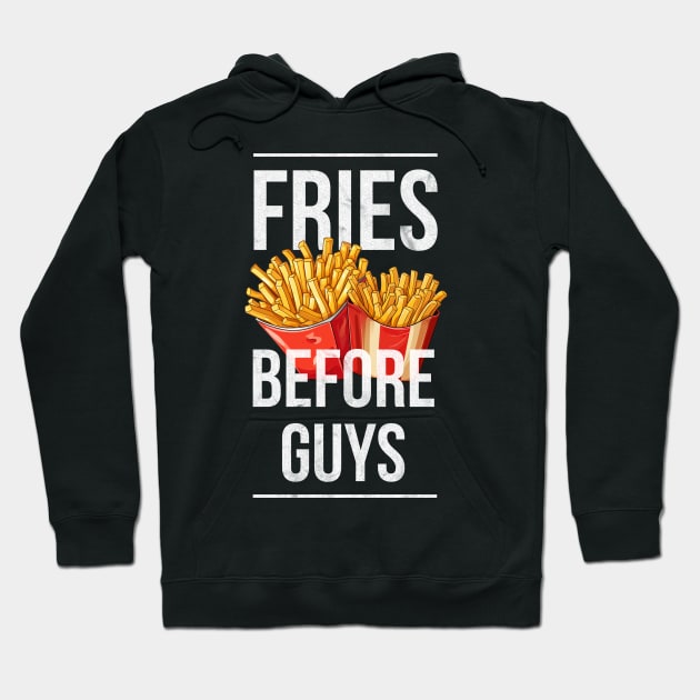 Fries Before Guys Hoodie by NineBlack